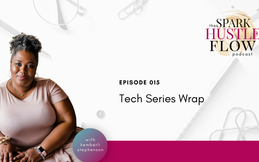 Episode 015: Tech Series Wrap