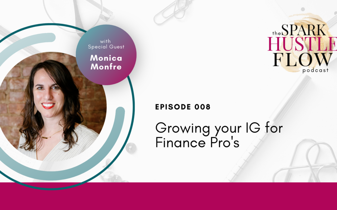 Episode 008: Growing Your IG for Finance Pro’s