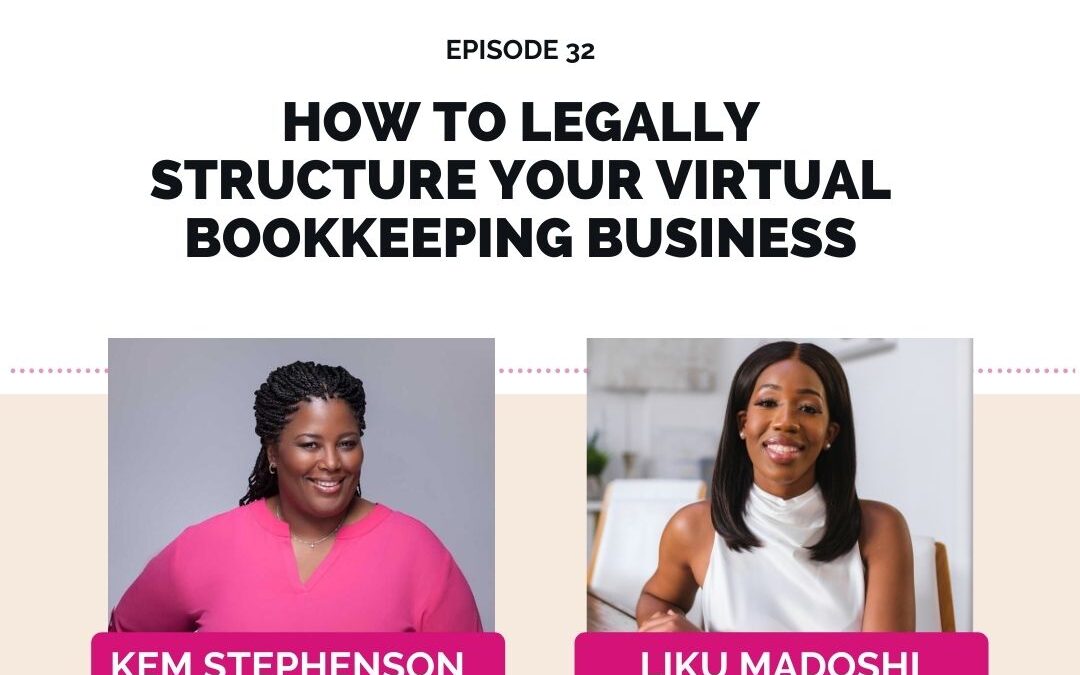 Episode 032: How to Legally Structure Your Virtual Bookkeeping Business