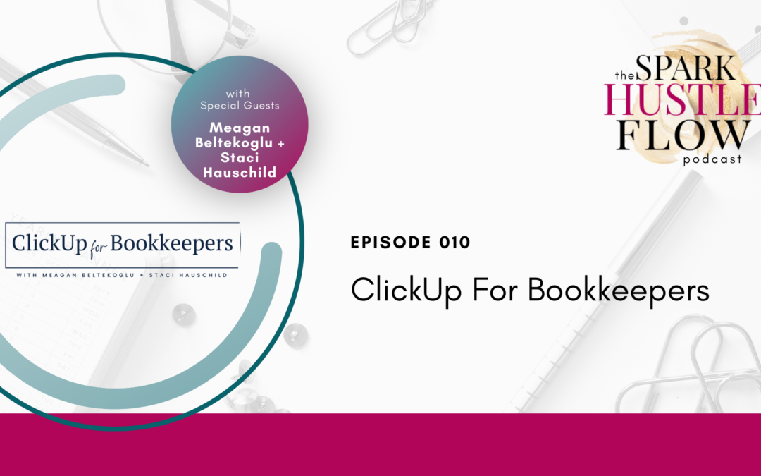 Episode 010: Using ClickUp to Manage the BackEnd of your Bookkeeping Business