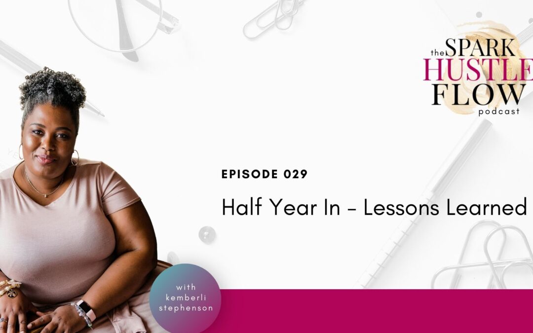 Episode 029: Half Year In – Lessons Learned